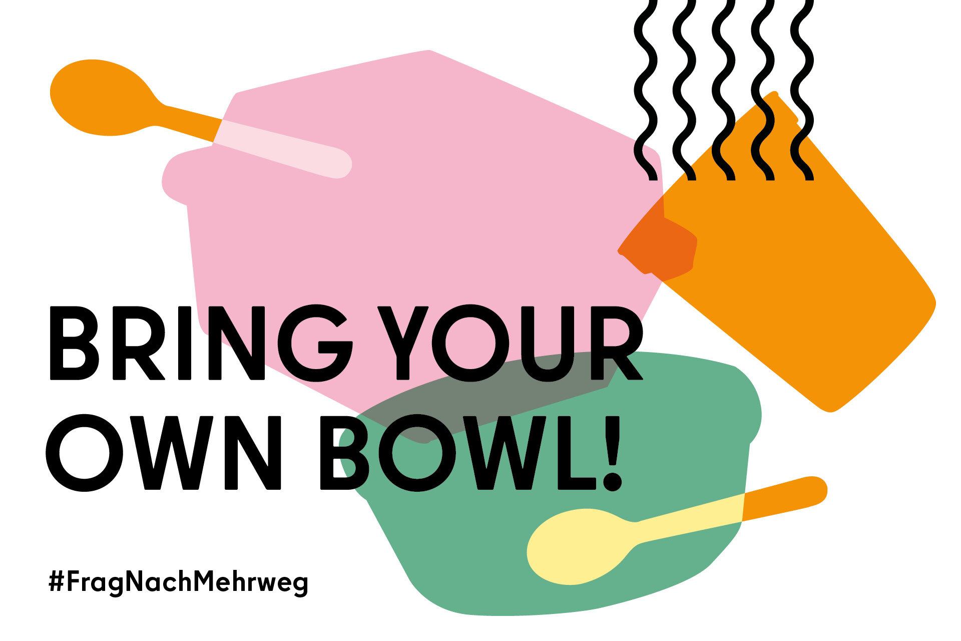 Grafische Illustration von Mehrwegbehältern. Mit der Headline: Bring your own Bowl und dem Hashtag #FragNachMehrweg.